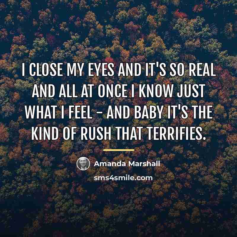 “I close my eyes and it's so real and all…” quote by Amanda Marshall