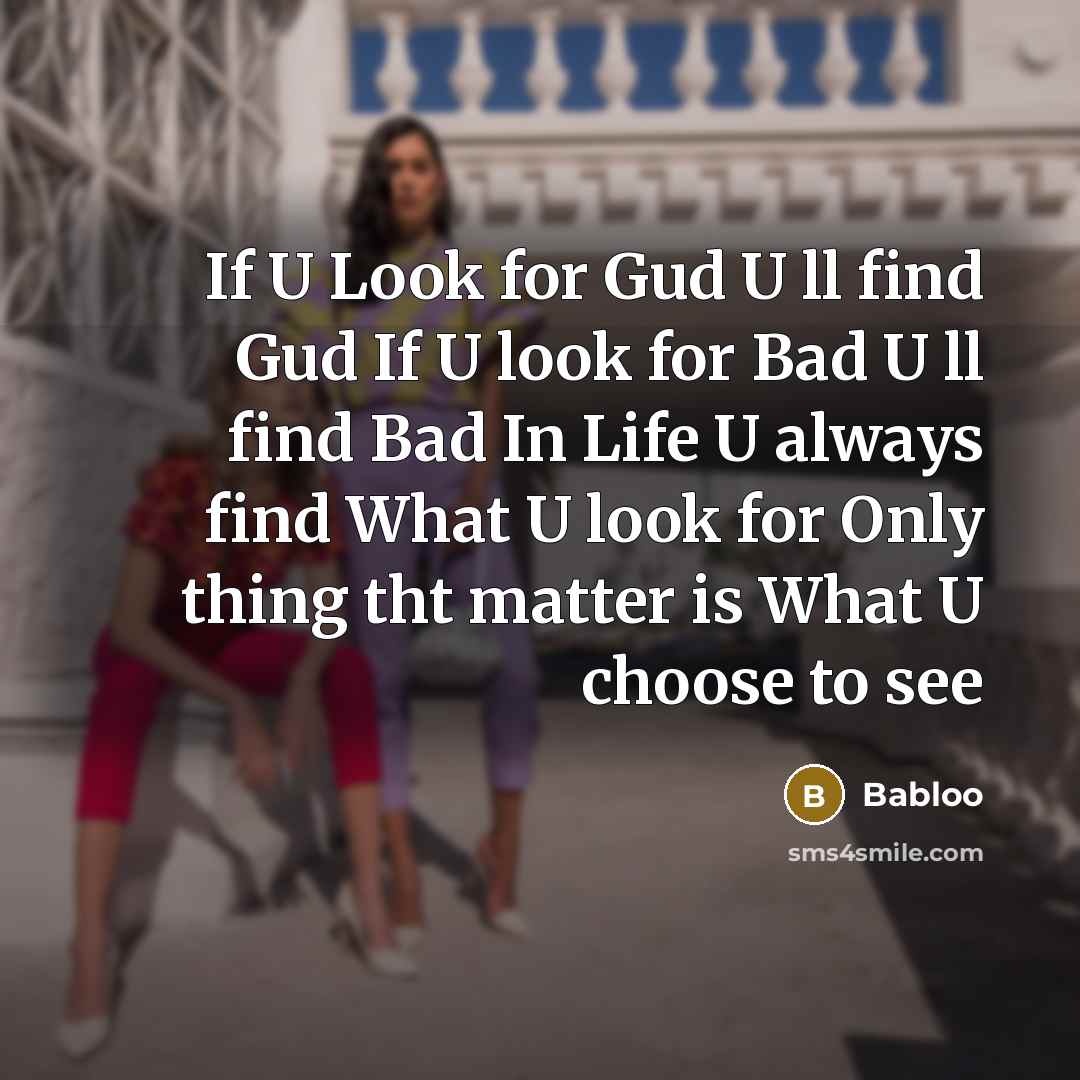 “If U Look for Gud U ll find Gud If…” quote by Babloo