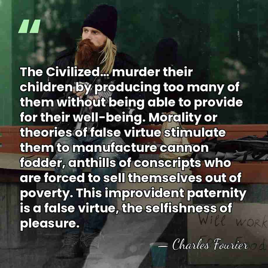 The Civilized… murder their children by producing too many of them without&hellip; - Charles Fourier