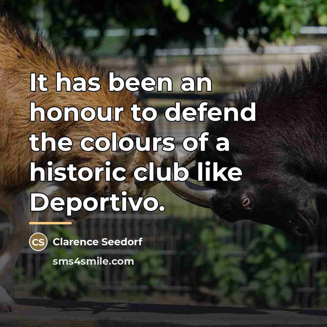 “It has been an honour to defend the colours of…” quote by Clarence Seedorf