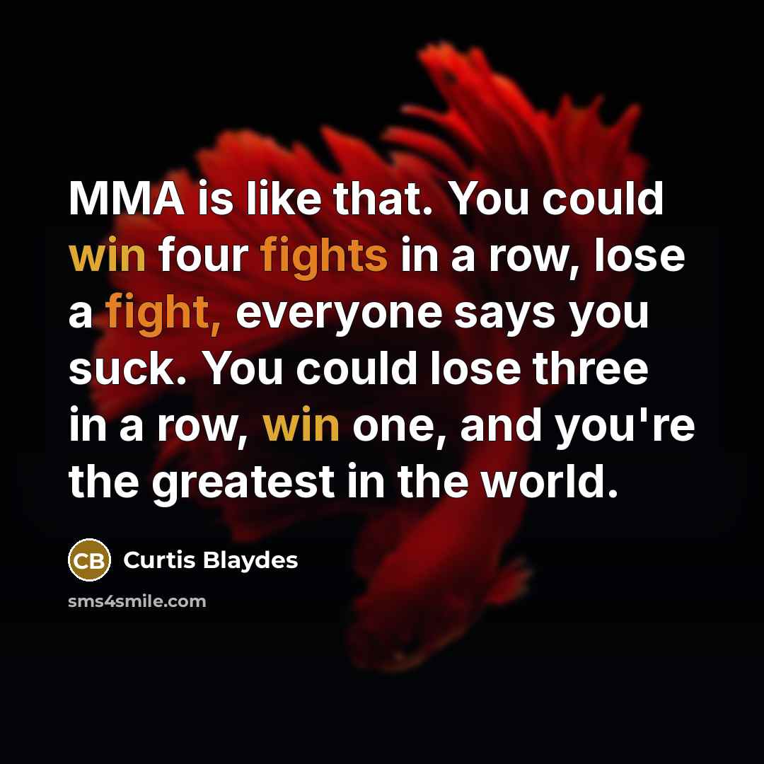 “MMA is like that. You could win four fights in…” quote by Curtis Blaydes