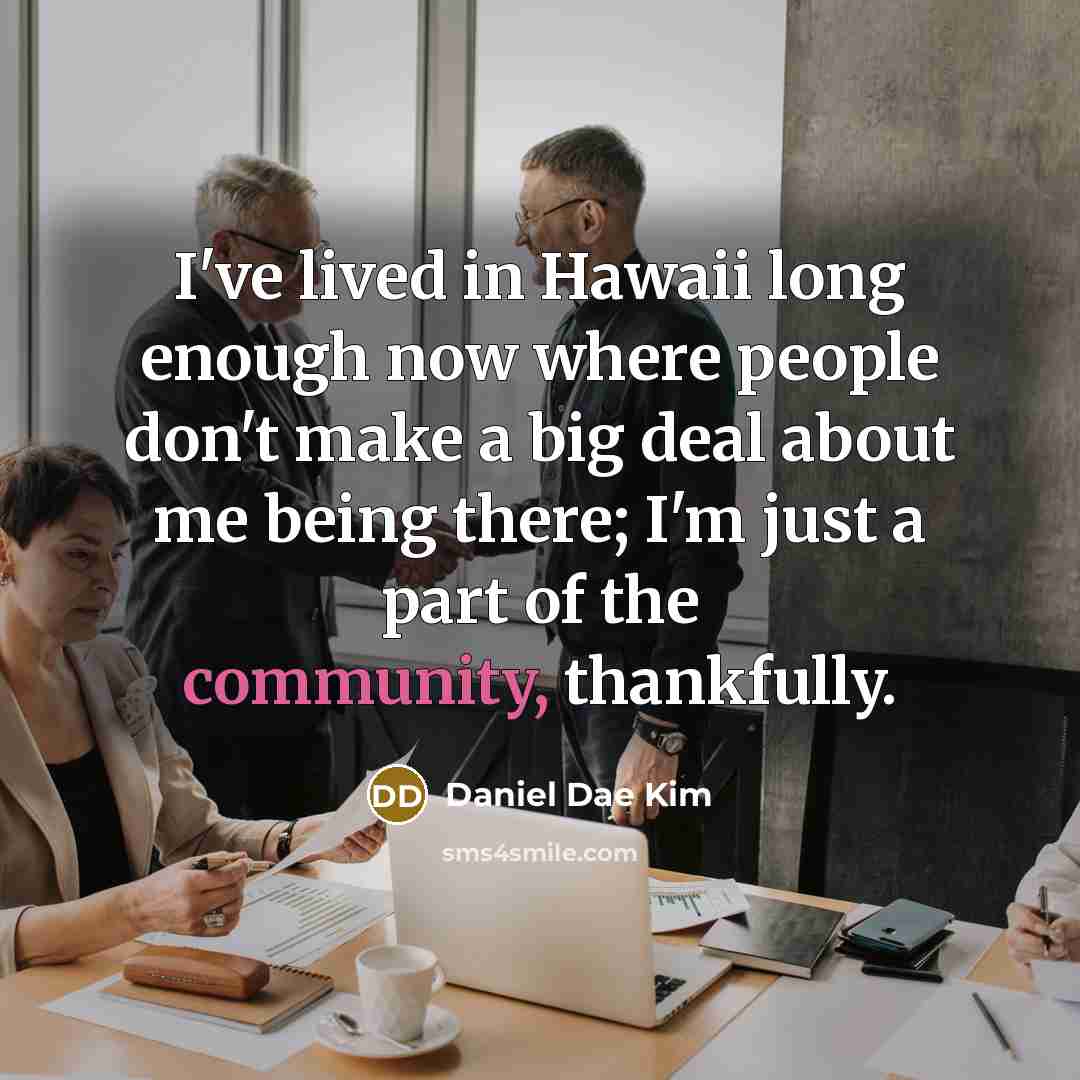 “I've lived in Hawaii long enough now where people don't…” quote by Daniel Dae Kim