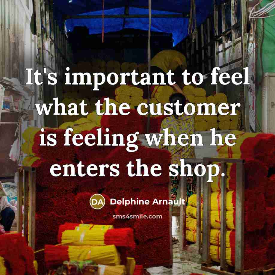 “It's important to feel what the customer is feeling when he enters the shop.” quote by Delphine Arnault