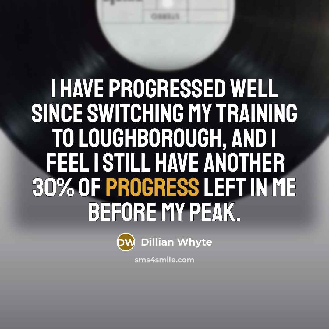 “I have progressed well since switching my training to Loughborough,…” quote by Dillian Whyte