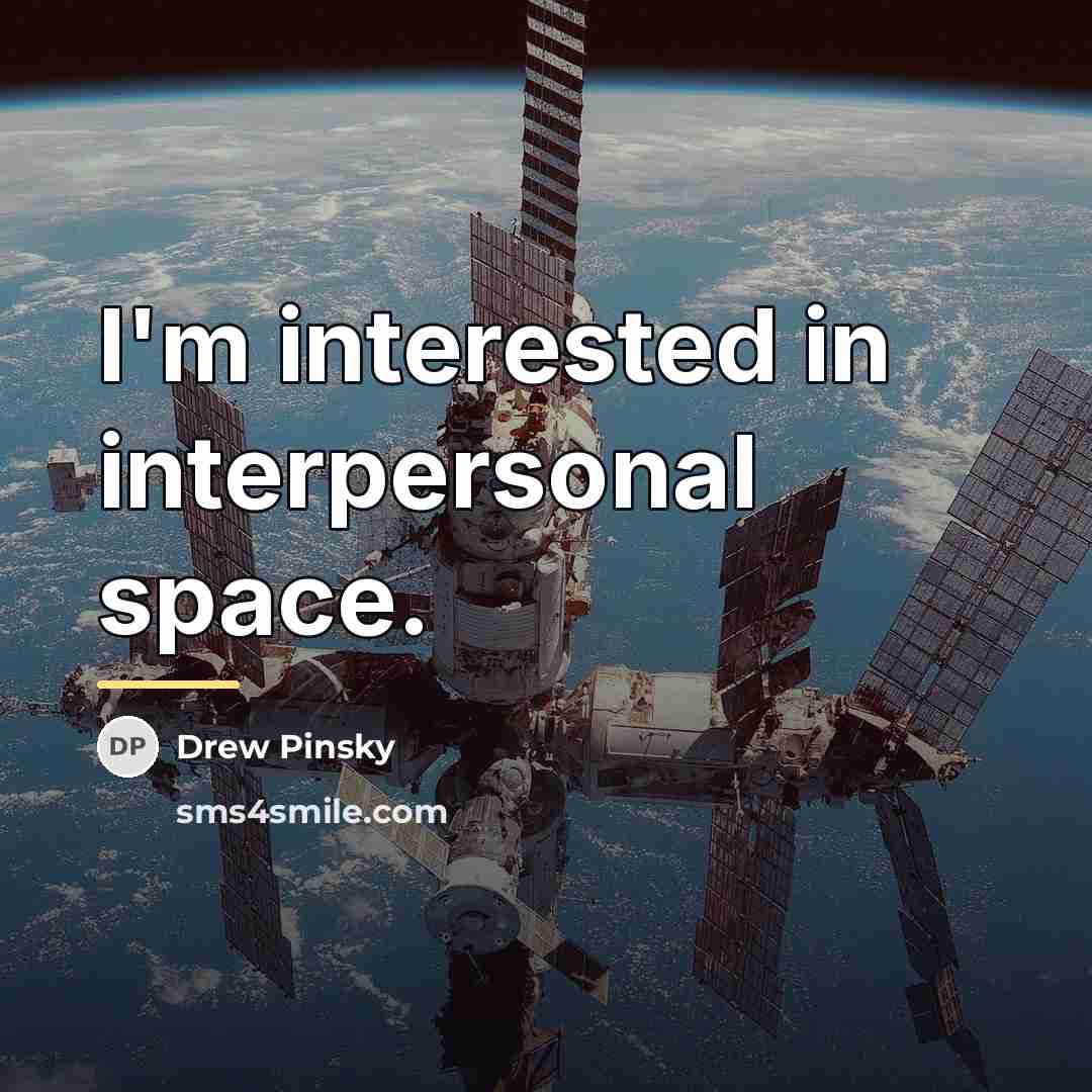 “I'm interested in interpersonal space.…” quote by Drew Pinsky