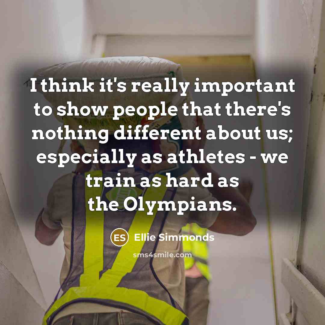 “I think it's really important to show people that there's…” quote by Ellie Simmonds