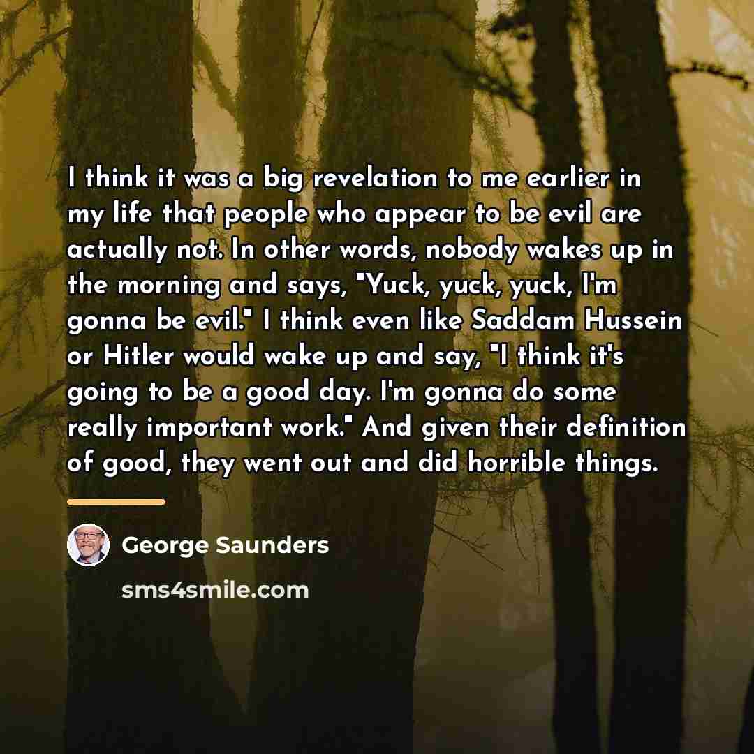 “I think it was a big revelation to me earlier…” quote by George Saunders