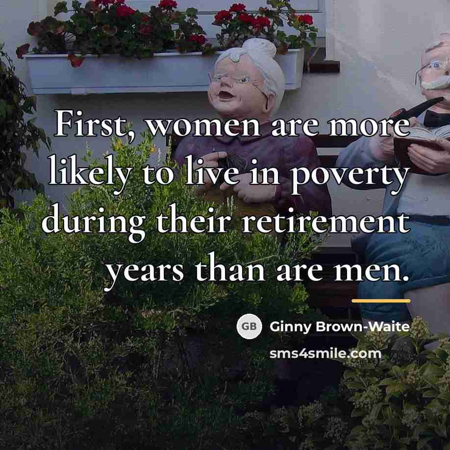 “First, women are more likely to live in poverty during…” quote by Ginny Brown-Waite