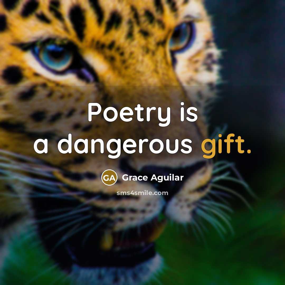 “Poetry is a dangerous gift.…” quote by Grace Aguilar