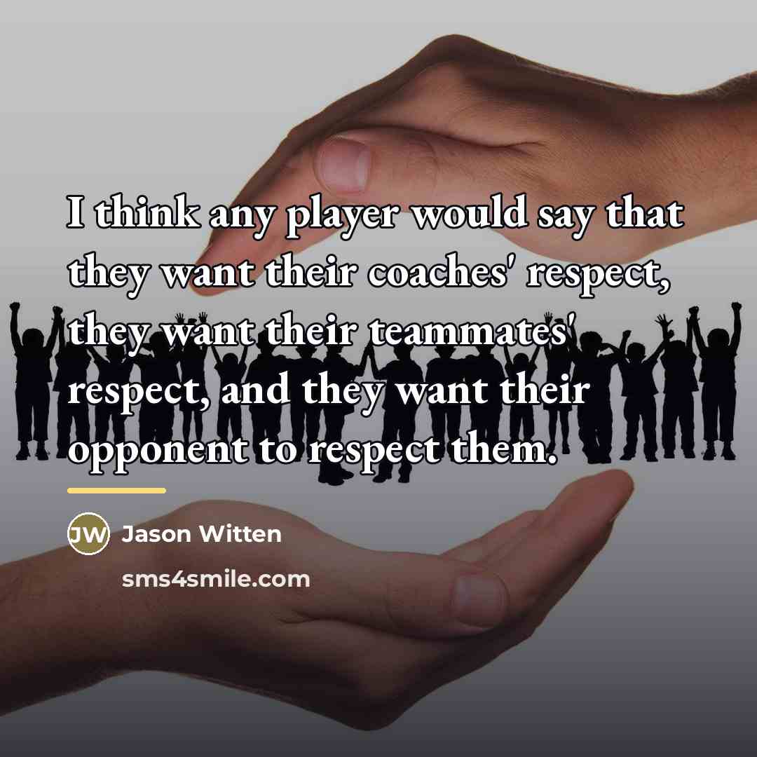 “I think any player would say that they want their…” quote by Jason Witten
