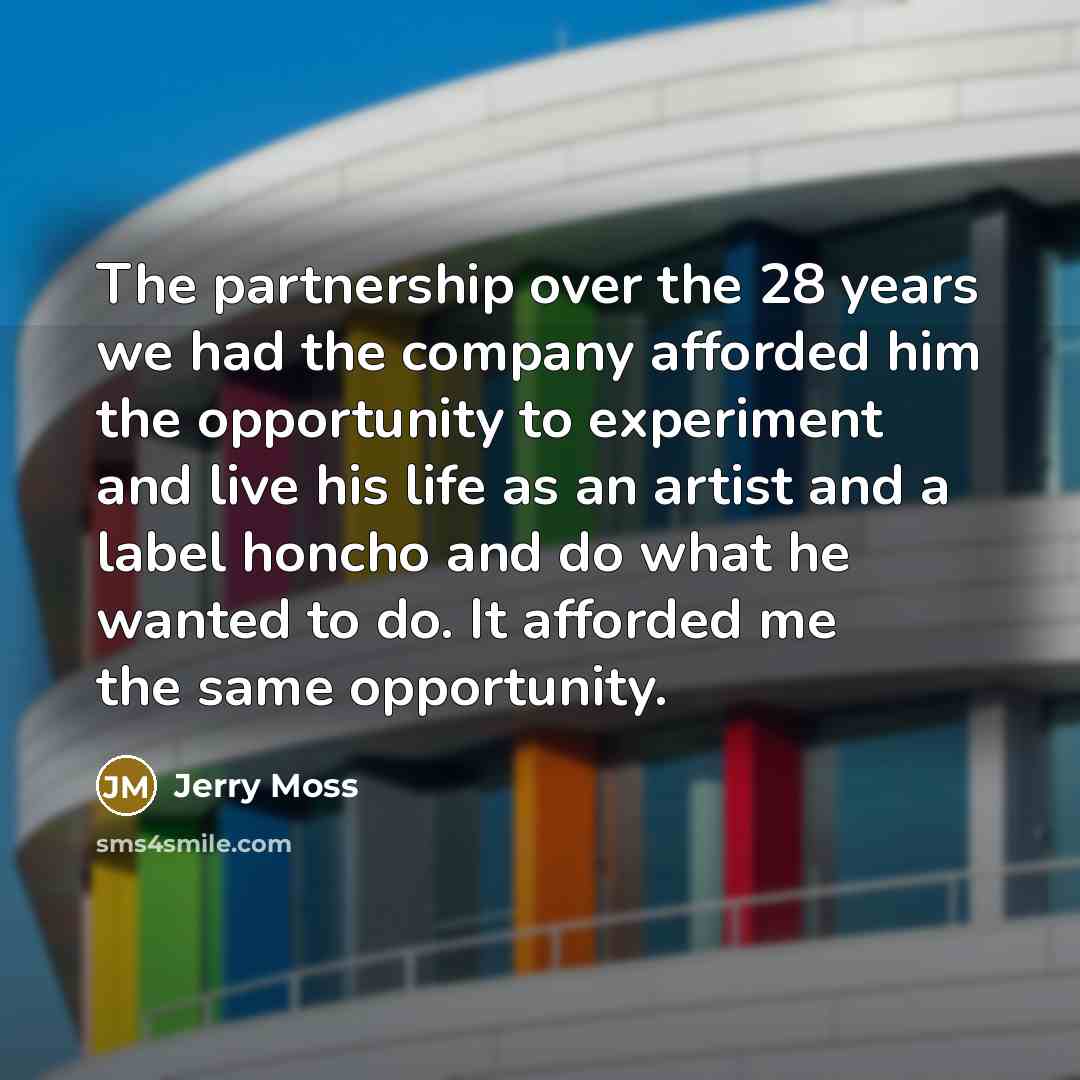 “The partnership over the 28 years we had the company…” quote by Jerry Moss