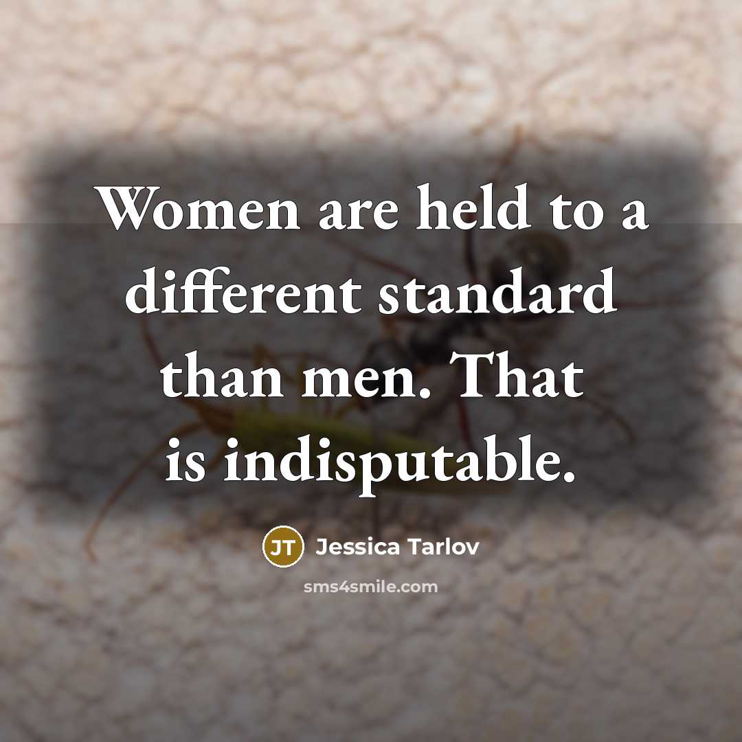 “Women are held to a different standard than men. That…” quote by Jessica Tarlov
