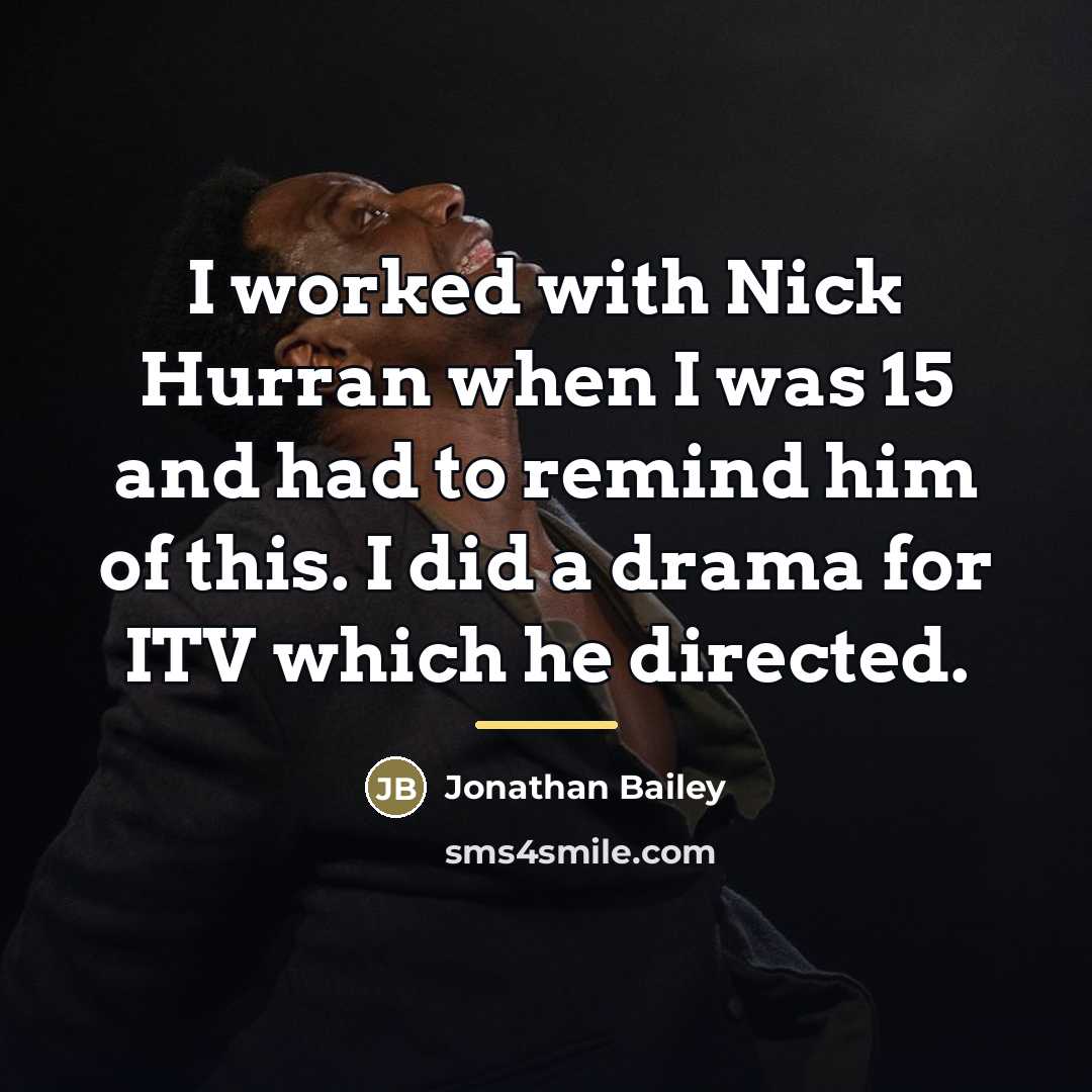 “I worked with Nick Hurran when I was 15 and…” quote by Jonathan Bailey