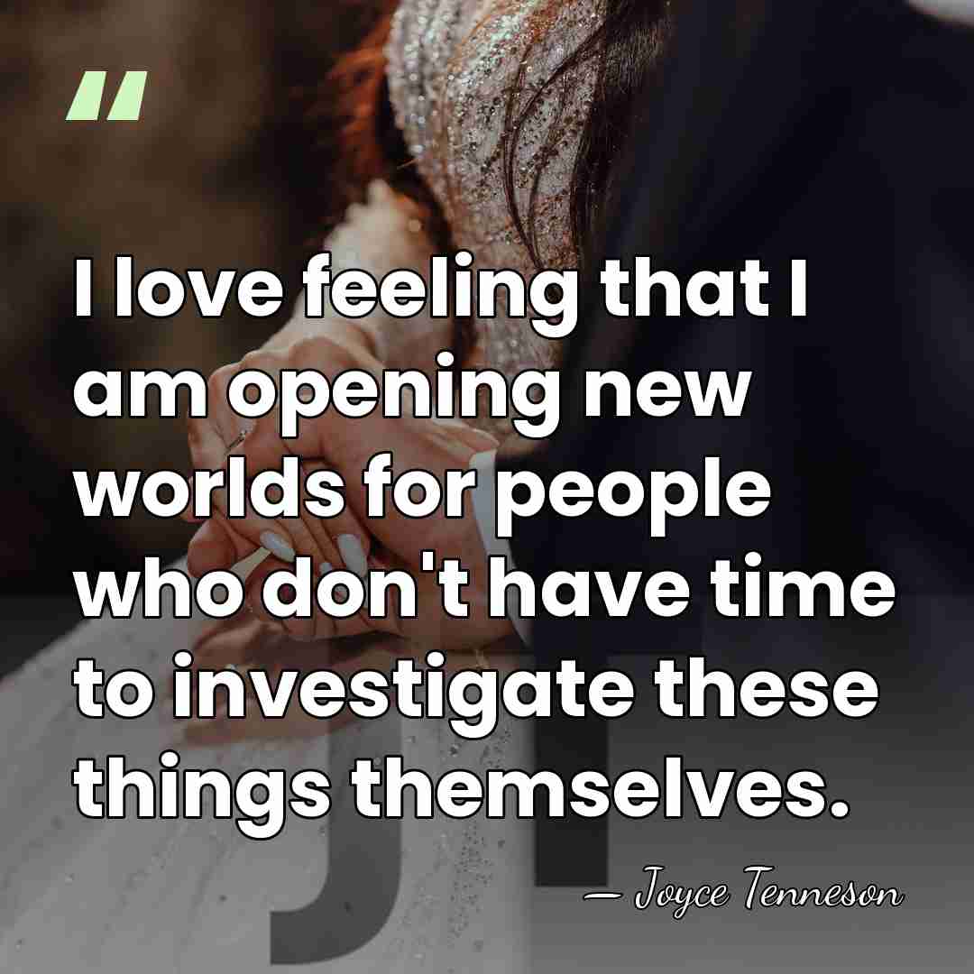 I love feeling that I am opening new worlds for people who&hellip; - Joyce Tenneson