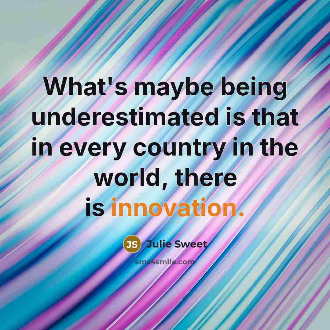 “What's maybe being underestimated is that in every country in…” quote by Julie Sweet