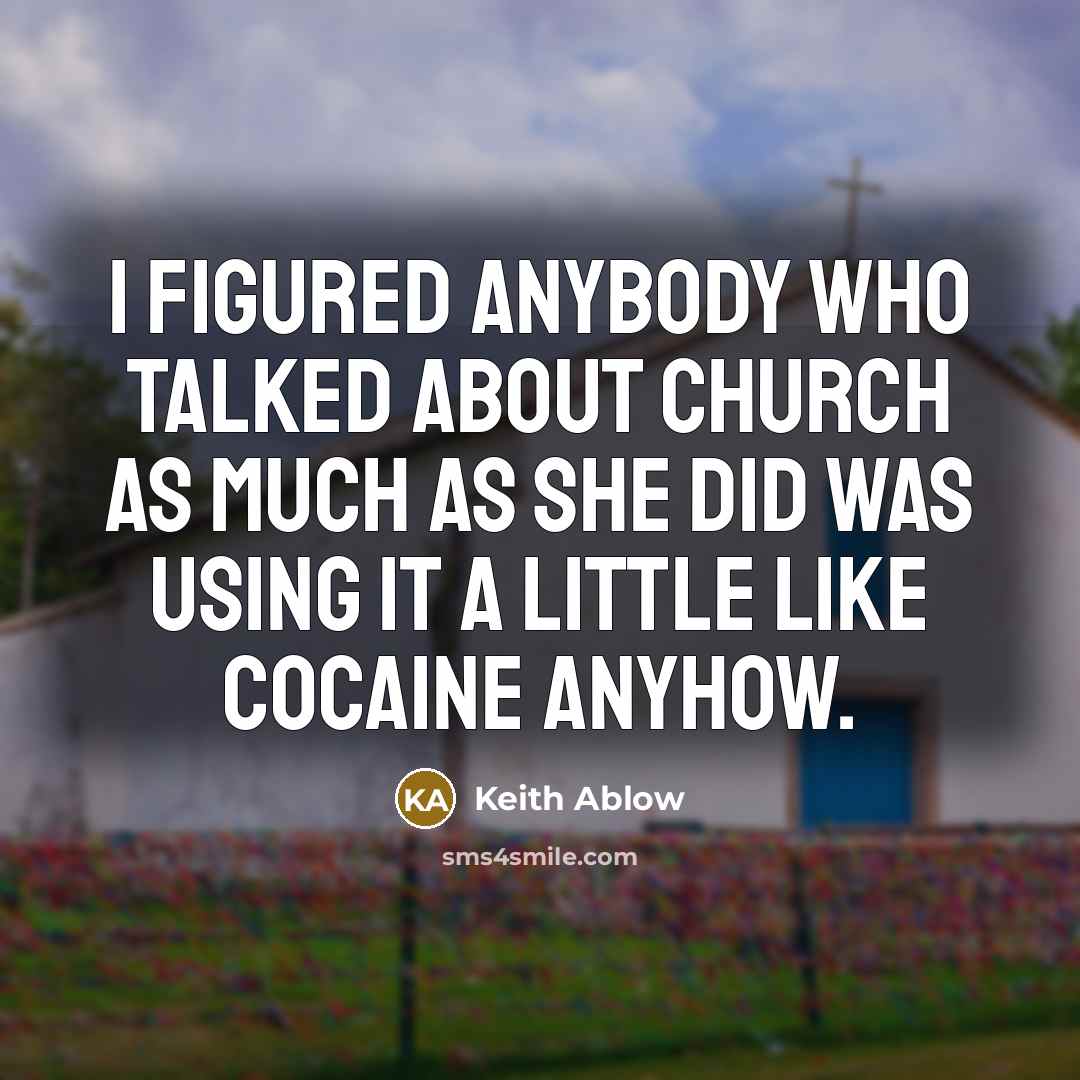 “I figured anybody who talked about church as much as…” quote by Keith Ablow