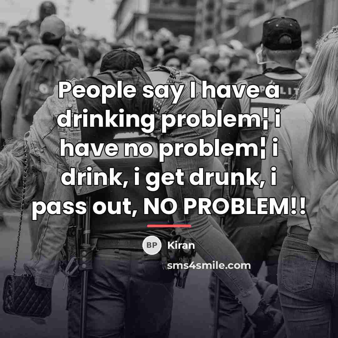 “People say I have a drinking problem¦ i have no…” quote by Kiran