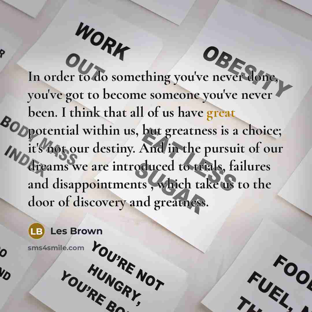 “In order to do something you've never done, you've got…” quote by Les Brown