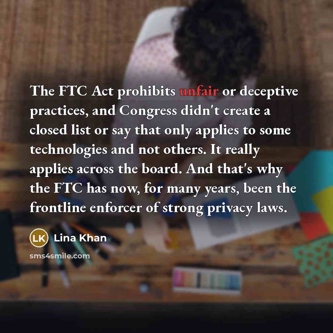 “The FTC Act prohibits unfair or deceptive practices, and Congress…” quote by Lina Khan
