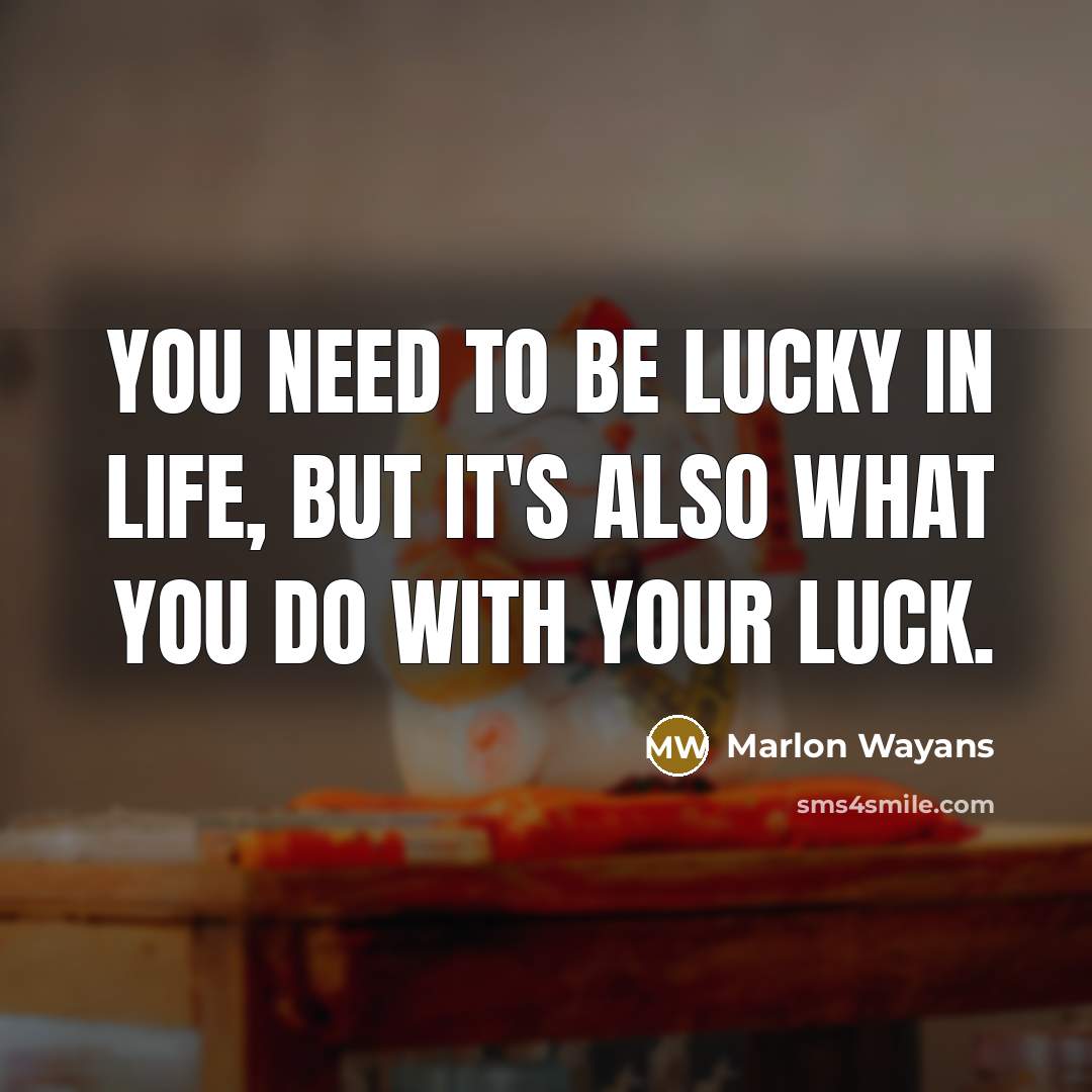 “You need to be lucky in life, but it's also…” quote by Marlon Wayans
