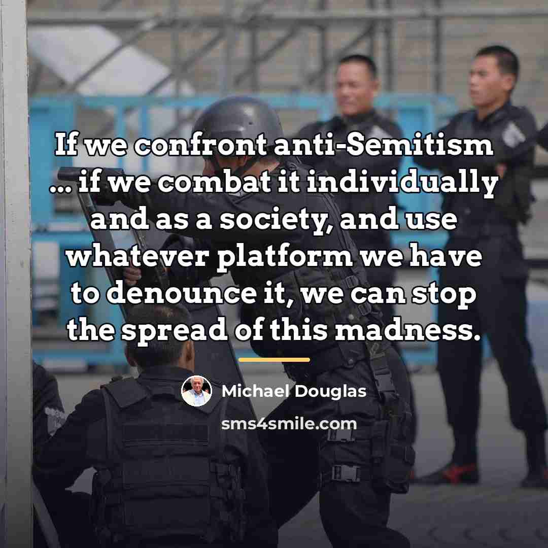 “If we confront anti-Semitism ... if we combat it individually…” quote by Michael Douglas