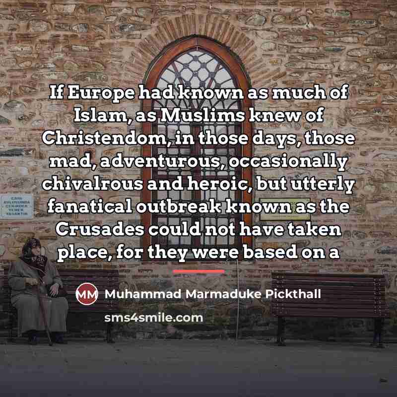 “If Europe had known as much of Islam, as Muslims…” quote by Muhammad Marmaduke Pickthall