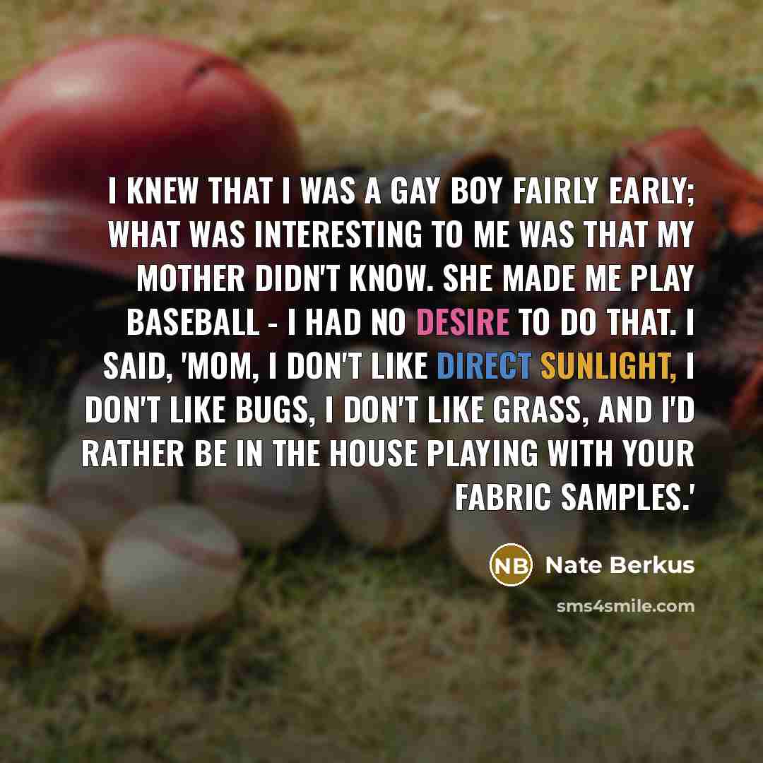 “I knew that I was a gay boy fairly early;…” quote by Nate Berkus