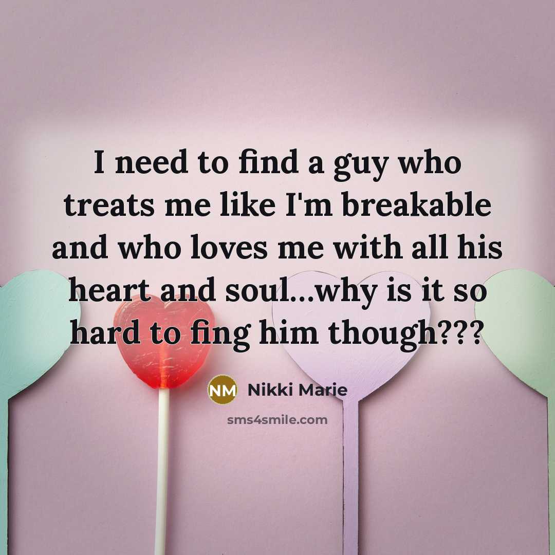 “I need to find a guy who treats me like…” quote by Nikki Marie