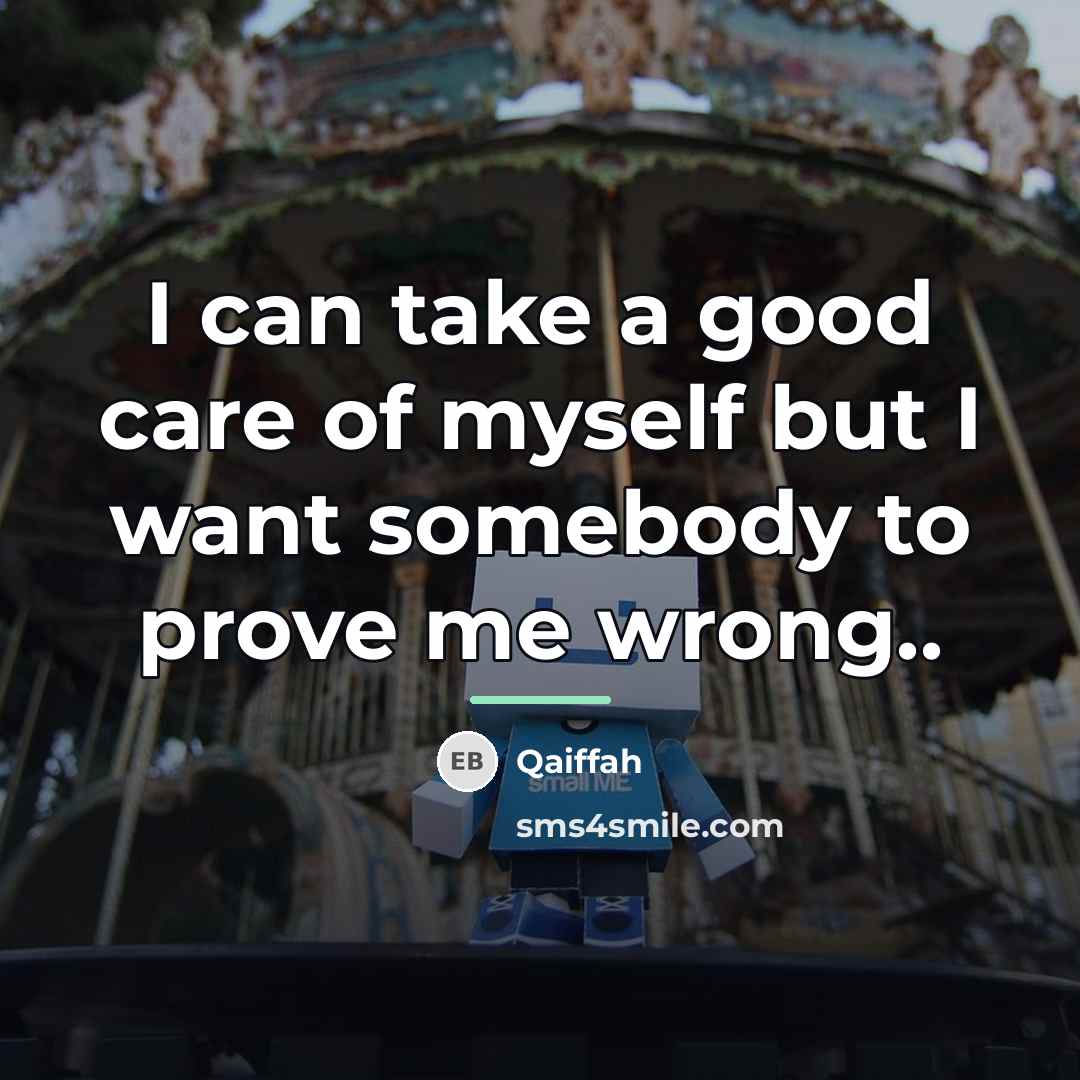 “I can take a good care of myself but I…” quote by Qaiffah