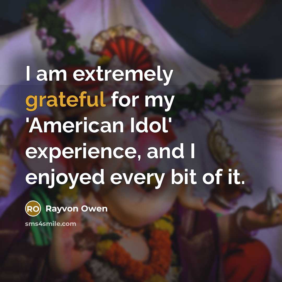 “I am extremely grateful for my 'American Idol' experience, and…” quote by Rayvon Owen