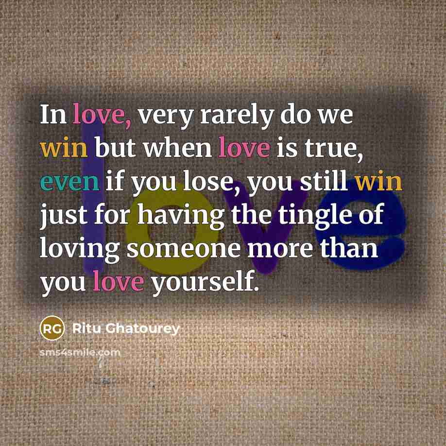 “In love, very rarely do we win but when love…” quote by Ritu Ghatourey