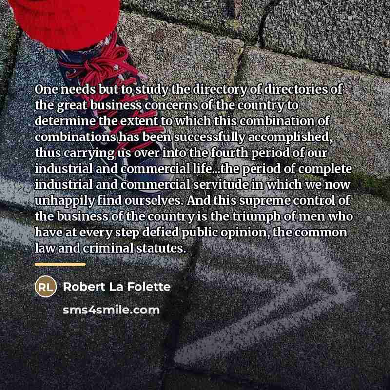 “One needs but to study the directory of directories of…” quote by Robert La Folette