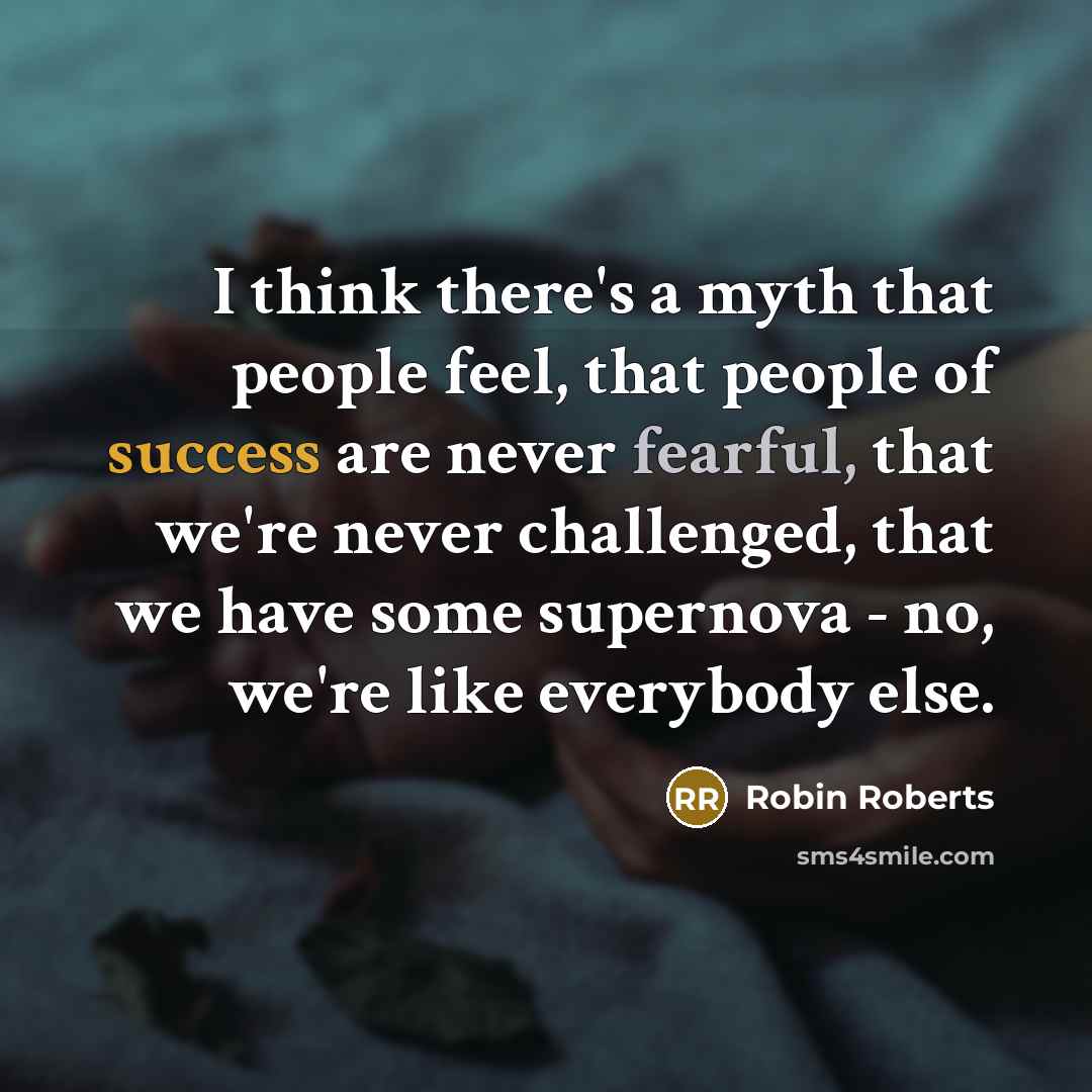 “I think there's a myth that people feel, that people…” quote by Robin Roberts
