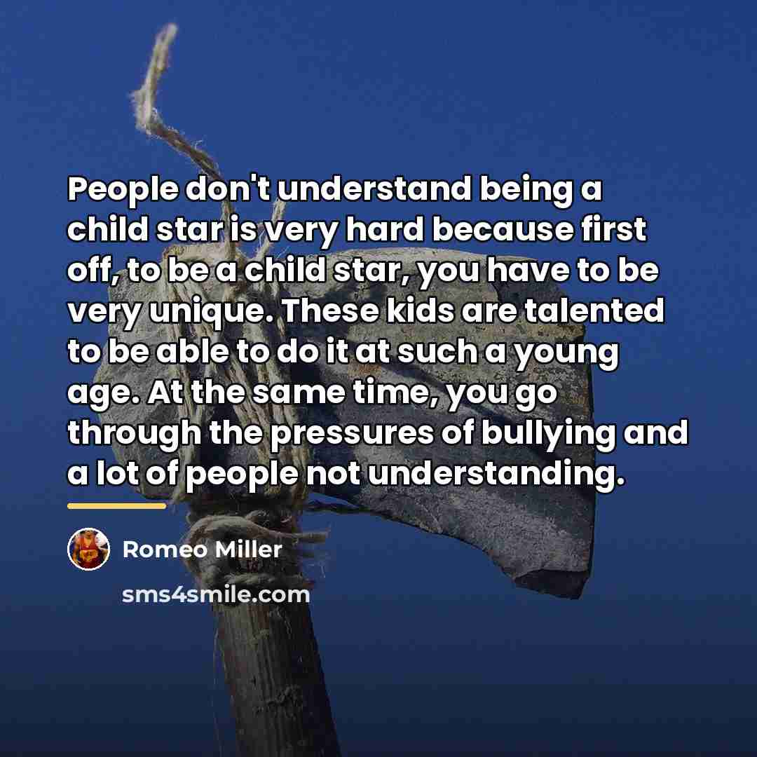 “People don't understand being a child star is very hard…” quote by Romeo Miller