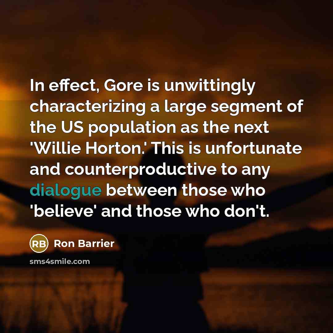 “In effect, Gore is unwittingly characterizing a large segment of…” quote by Ron Barrier