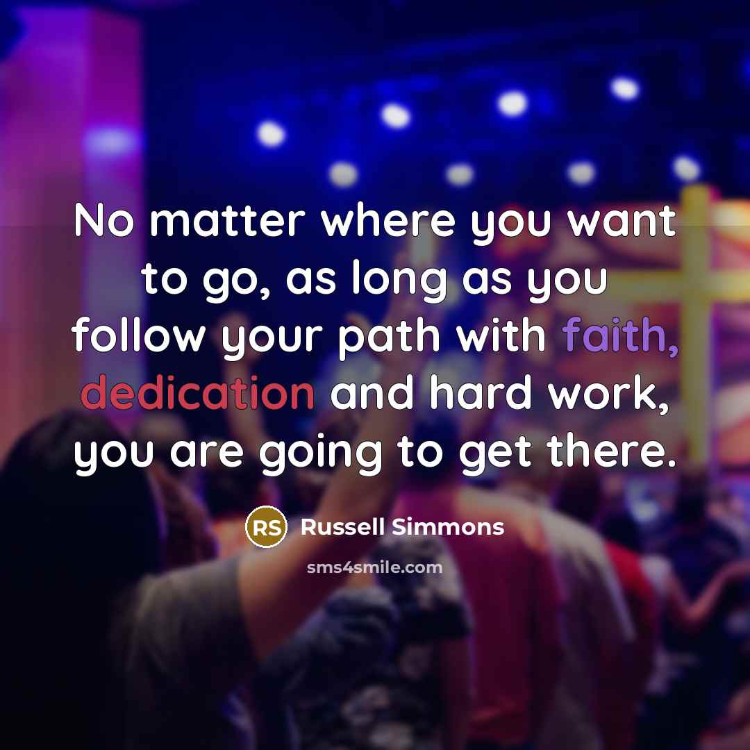 “No matter where you want to go, as long as…” quote by Russell Simmons