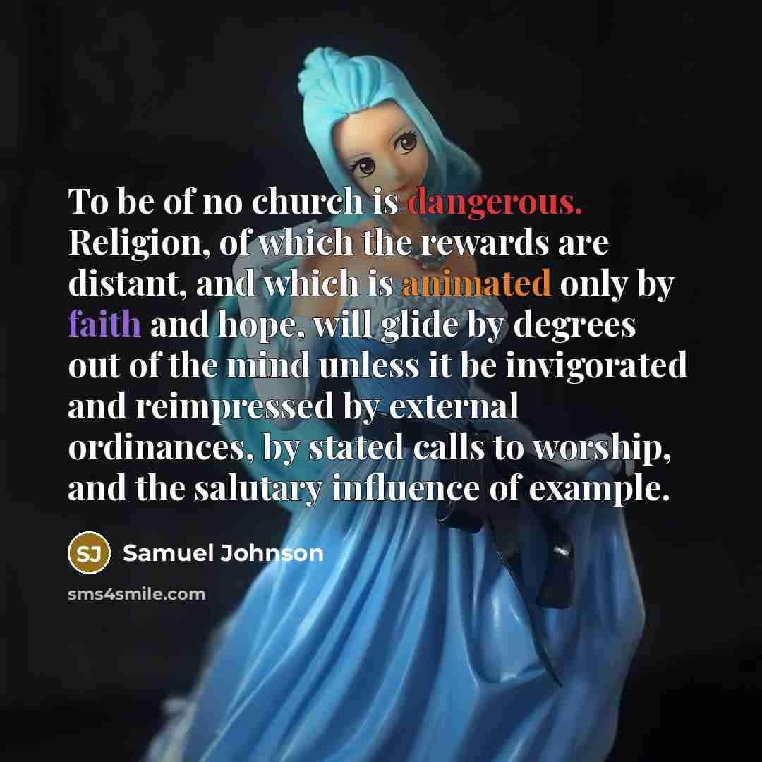 “To be of no church is dangerous. Religion, of which…” quote by Samuel Johnson