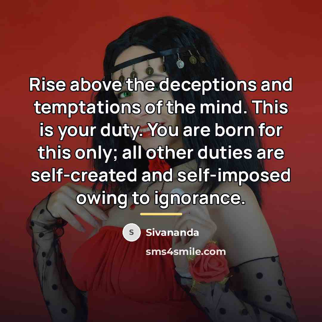 “Rise above the deceptions and temptations of the mind. This…” quote by Sivananda