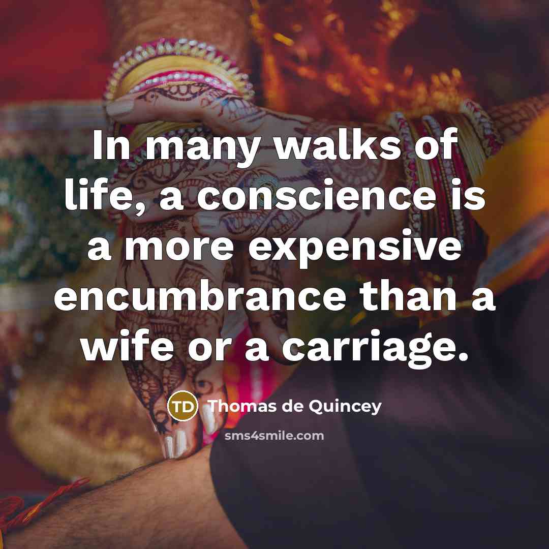 “In many walks of life, a conscience is a more…” quote by Thomas de Quincey