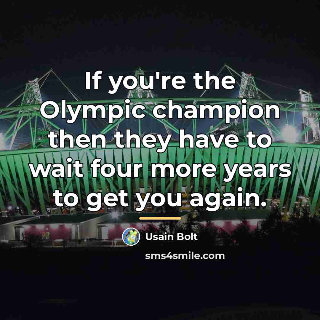 “If you're the Olympic champion then they have to wait…” quote by Usain Bolt
