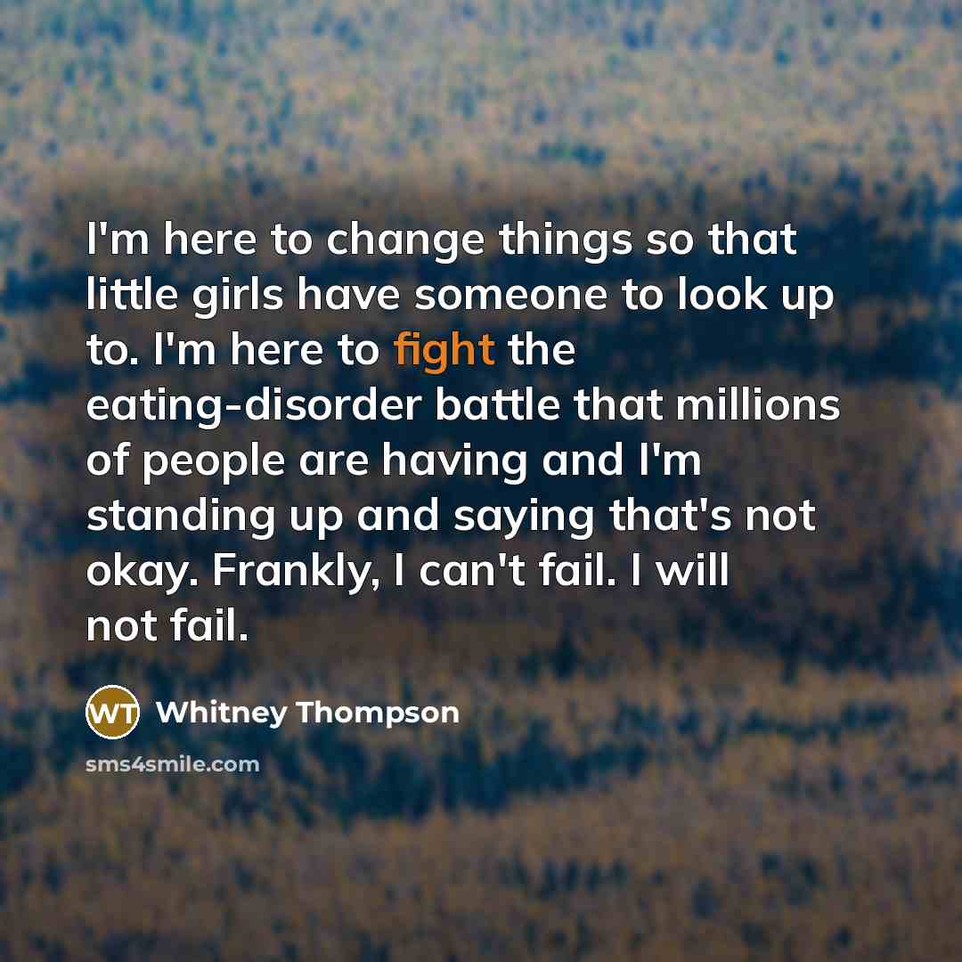 “I'm here to change things so that little girls have…” quote by Whitney Thompson