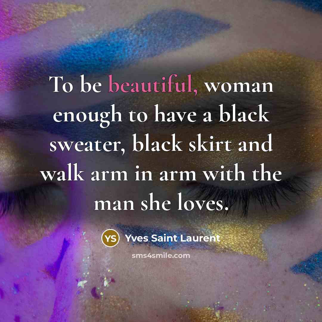 “To be beautiful, woman enough to have a black sweater,…” quote by Yves Saint Laurent