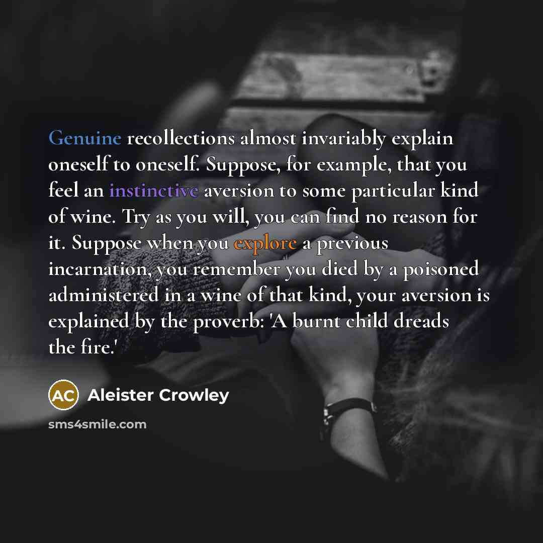 “Genuine recollections almost invariably explain oneself to oneself. Suppose, for…” quote by Aleister Crowley