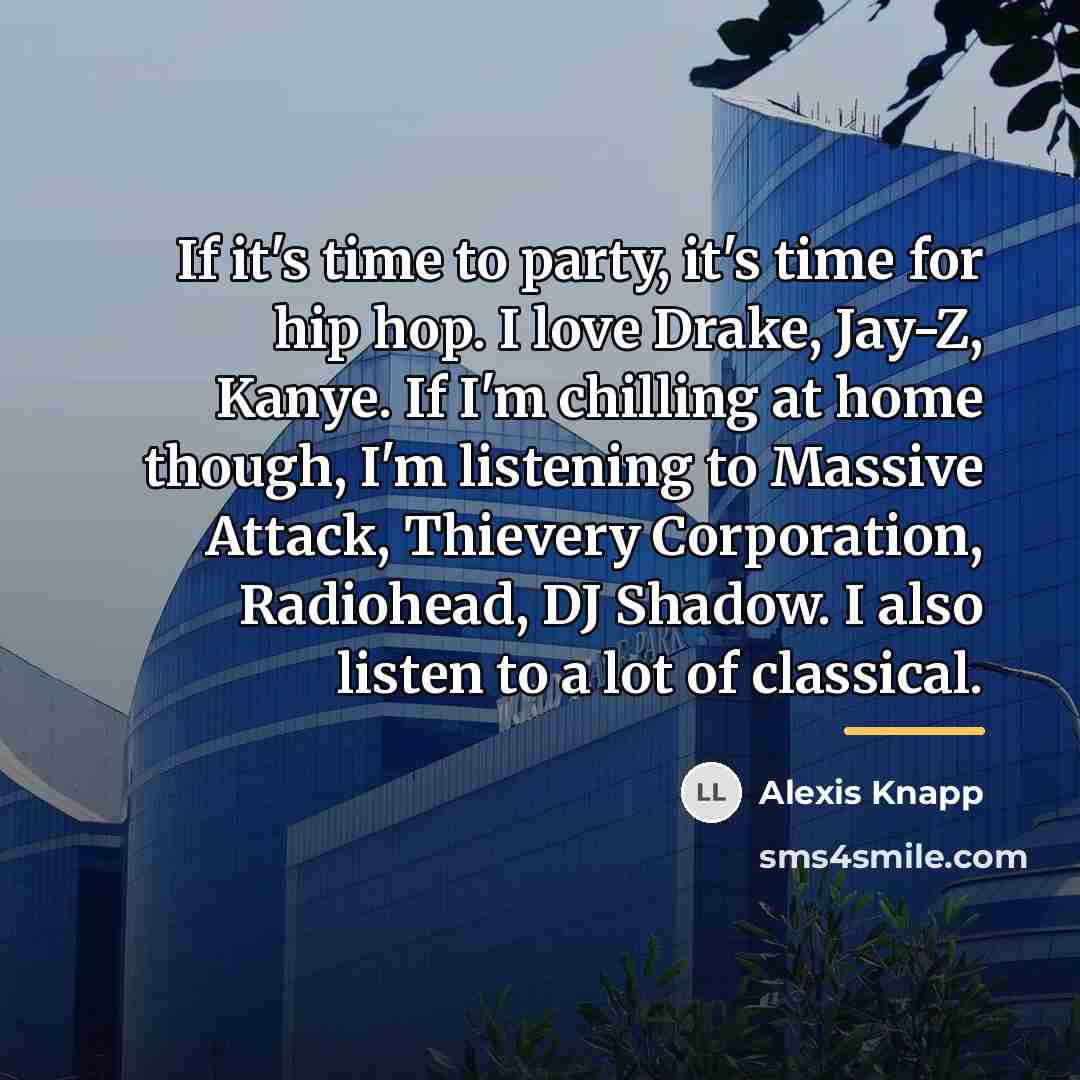 “If it's time to party, it's time for hip hop.…” quote by Alexis Knapp