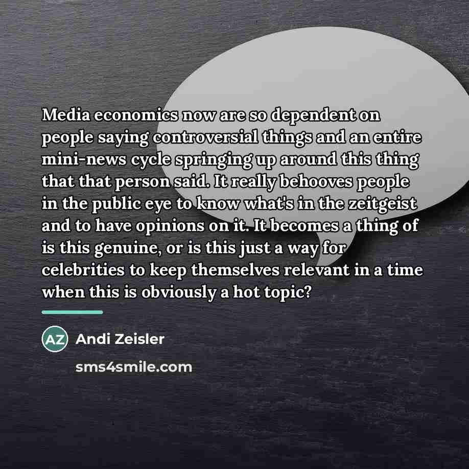 “Media economics now are so dependent on people saying controversial…” quote by Andi Zeisler