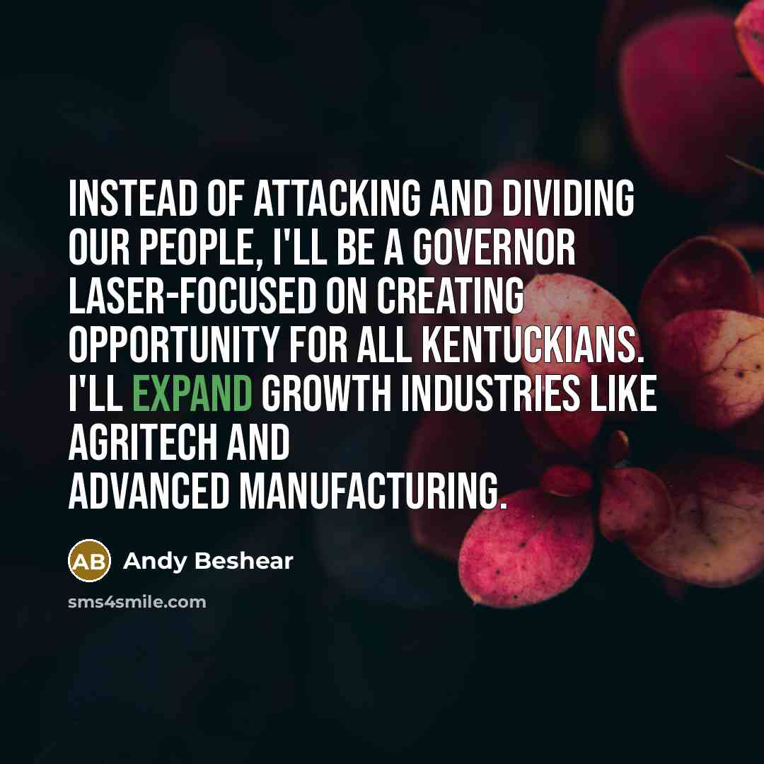 “Instead of attacking and dividing our people, I'll be a…” quote by Andy Beshear