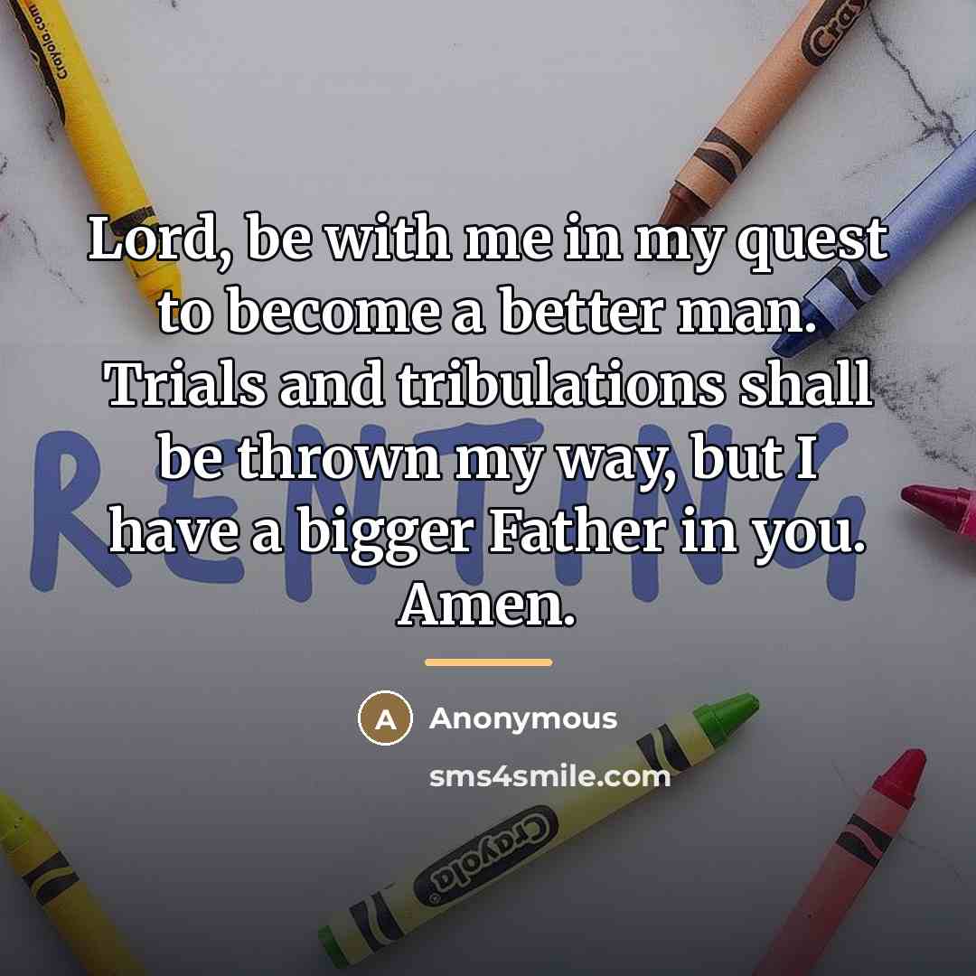 “Lord, be with me in my quest to become a…” quote by Anonymous