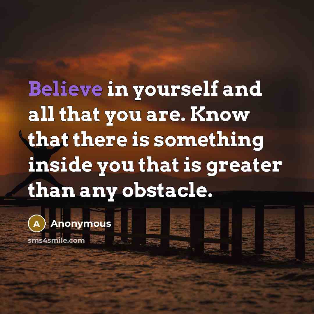 “Believe in yourself and all that you are. Know that…” quote by Anonymous