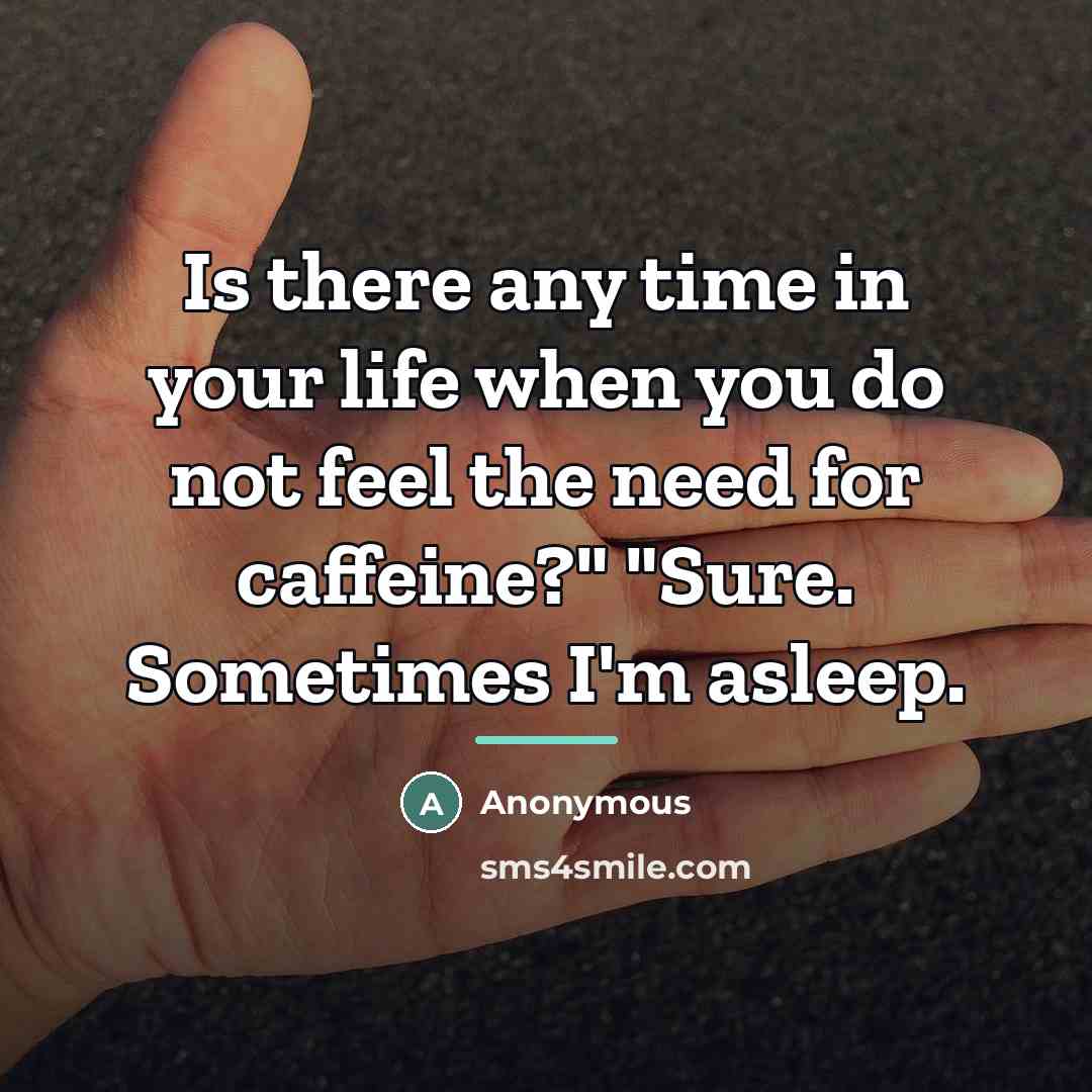 “Is there any time in your life when you do…” quote by Anonymous