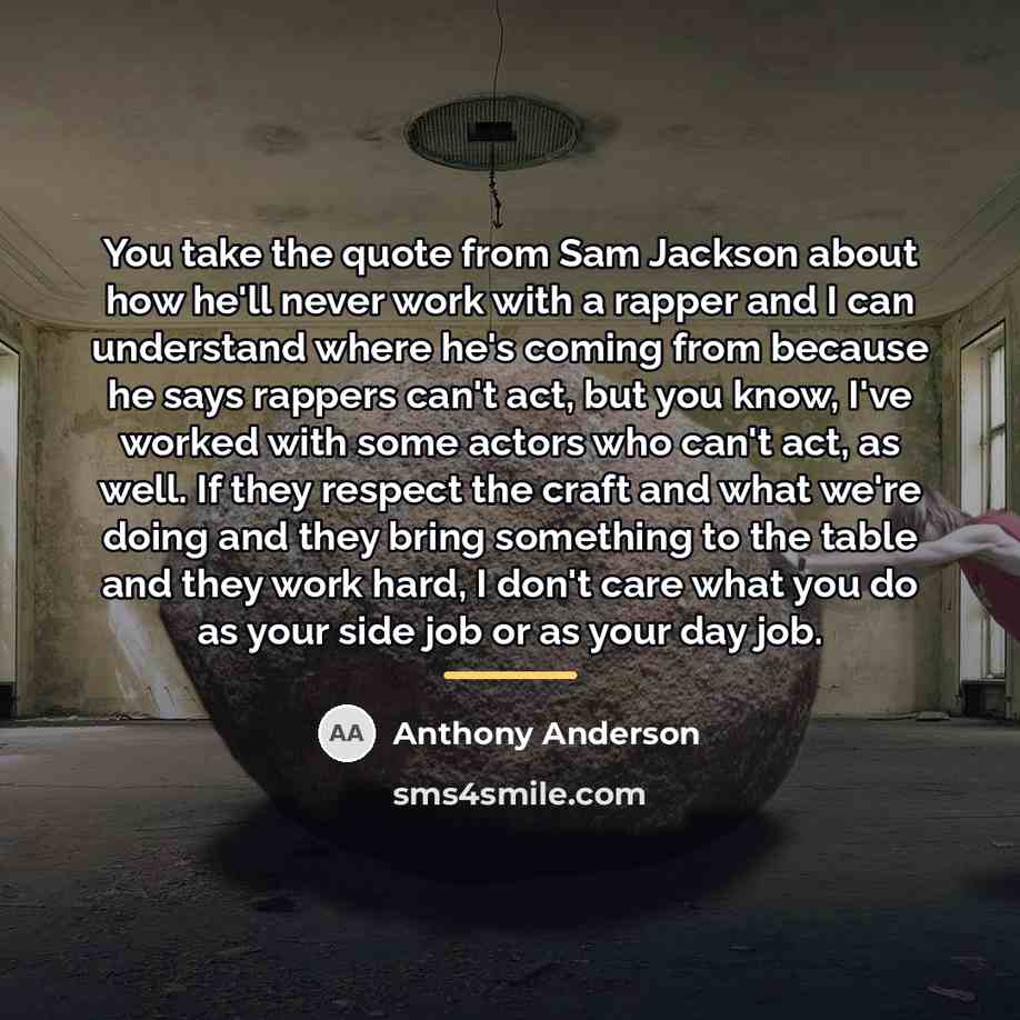 “You take the quote from Sam Jackson about how he'll…” quote by Anthony Anderson